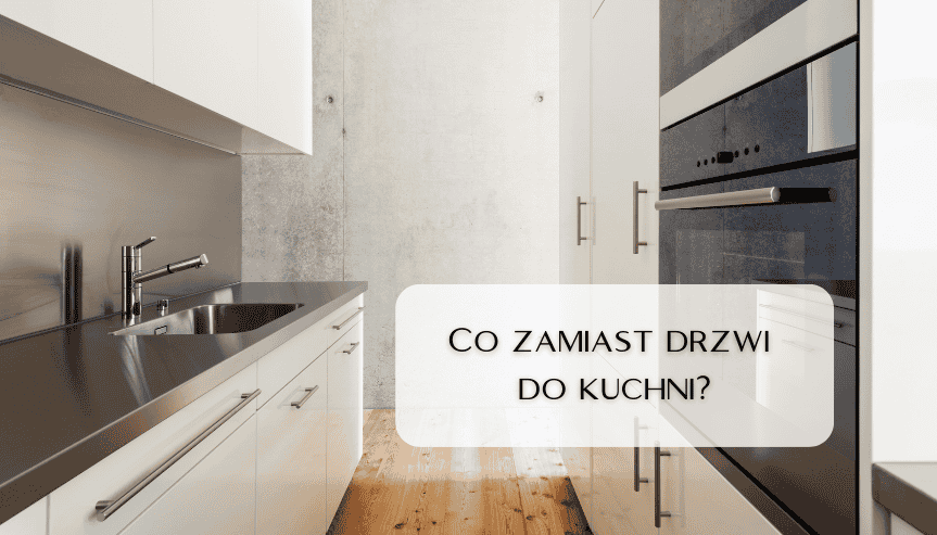 Co zamiast drzwi do kuchni