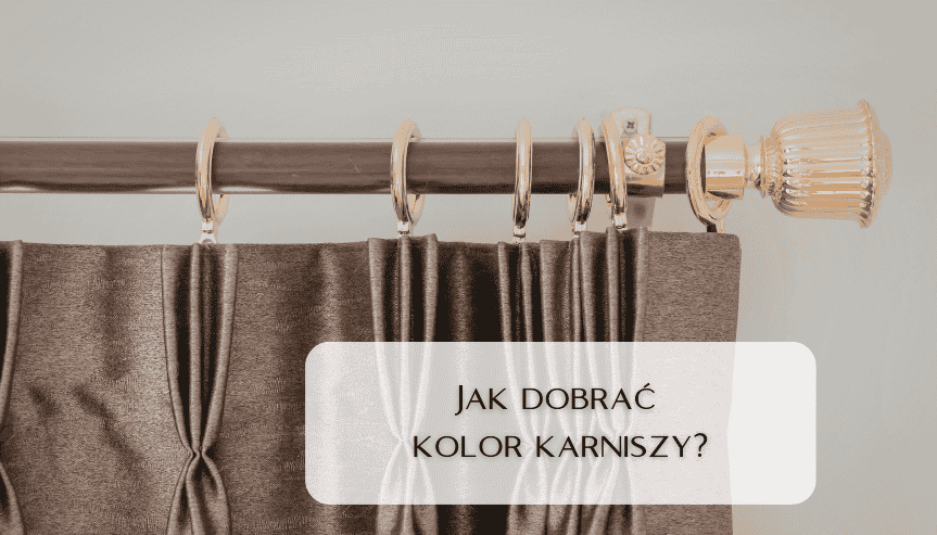 Jak dobrać kolor karnisza