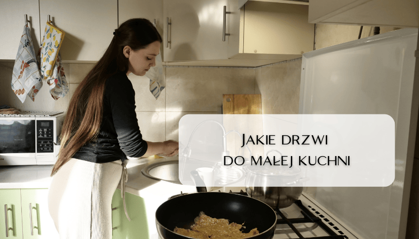 Jakie drzwi do małej kuchni
