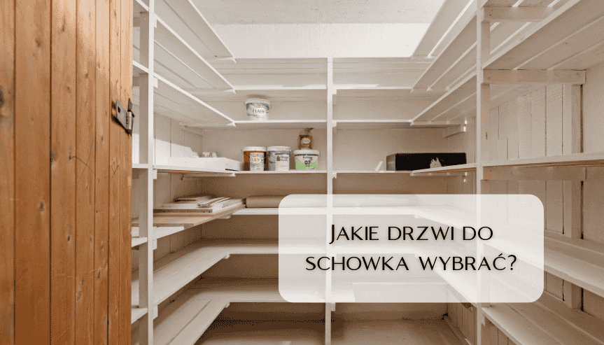 jakie drzwi do schowka i garderoby wybrać?